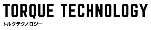 TORQUE TECHNOLOGY [トルクテクノロジー]